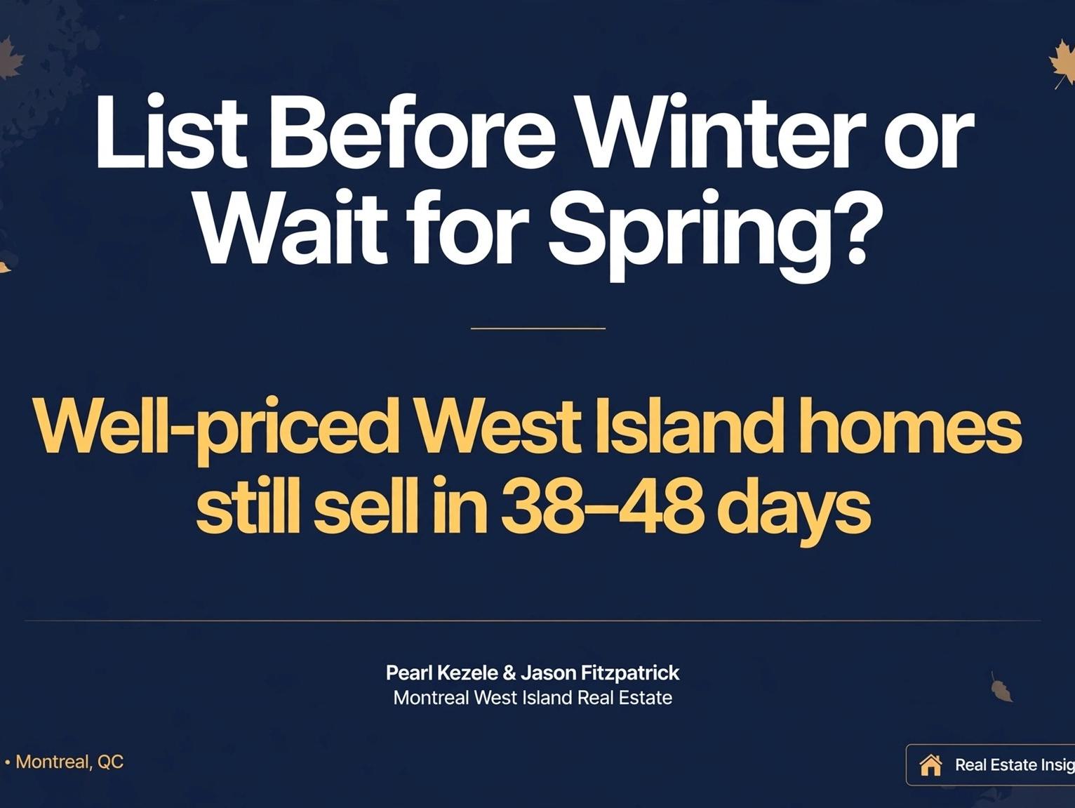 List Before Winter or Wait for Spring? The West Island Timing Question